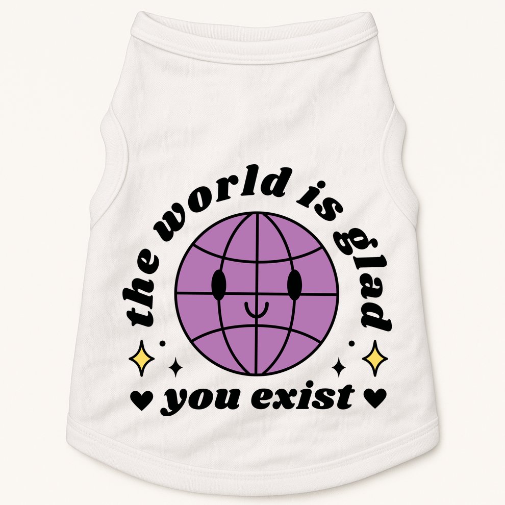 The World Is Glad You Exist Mental Health Doggie Tank
