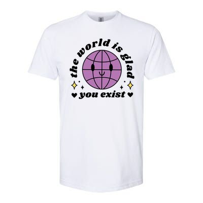 The World Is Glad You Exist Mental Health Softstyle CVC T-Shirt