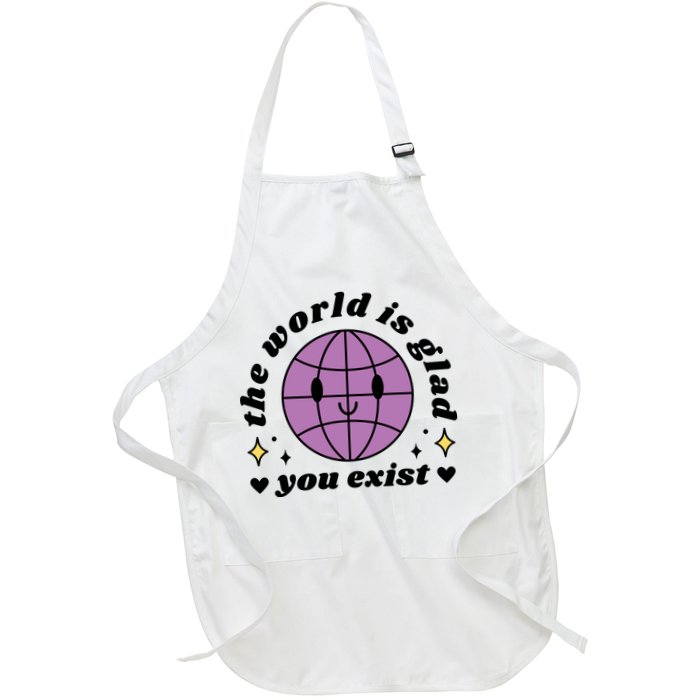 The World Is Glad You Exist Mental Health Apron