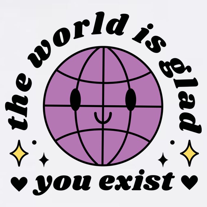 The World Is Glad You Exist Mental Health Button