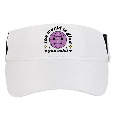 The World Is Glad You Exist Mental Health Adult Drive Performance Visor
