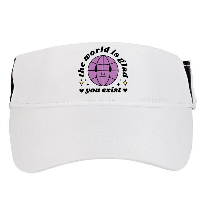 The World Is Glad You Exist Mental Health Adult Drive Performance Visor