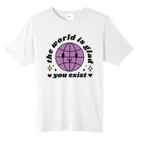 The World Is Glad You Exist Mental Health Tall Fusion ChromaSoft Performance T-Shirt