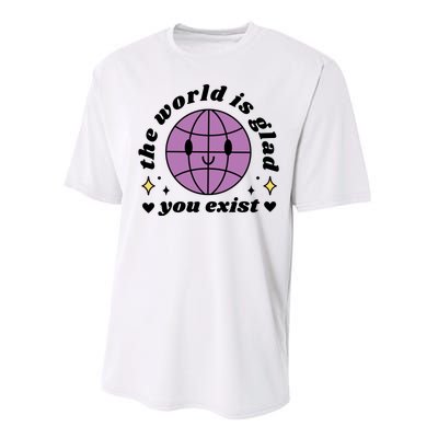 The World Is Glad You Exist Mental Health Performance Sprint T-Shirt