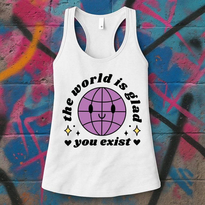 The World Is Glad You Exist Mental Health Womens Tank Top