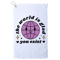 The World Is Glad You Exist Mental Health Golf Towel
