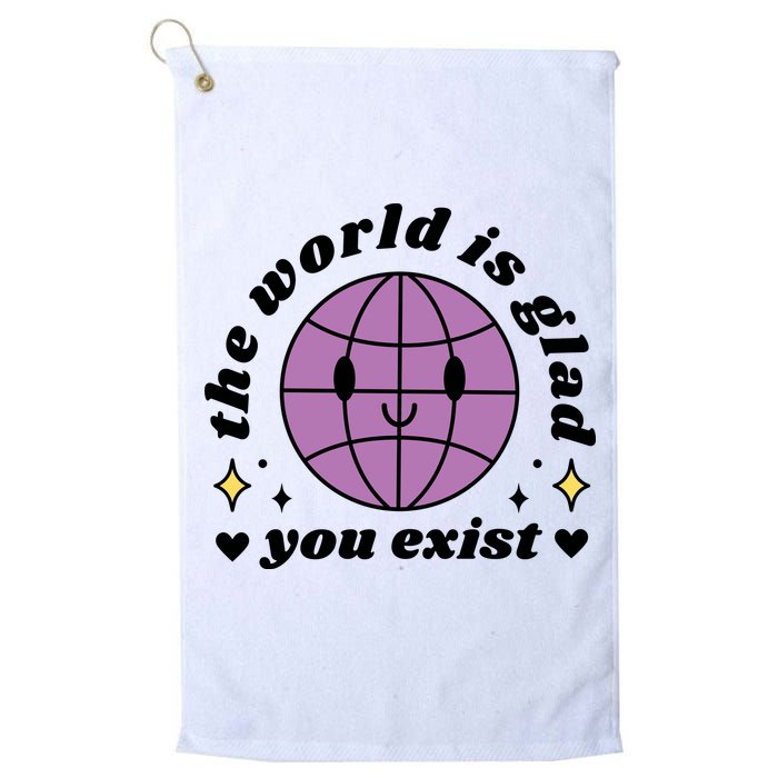 The World Is Glad You Exist Mental Health Golf Towel