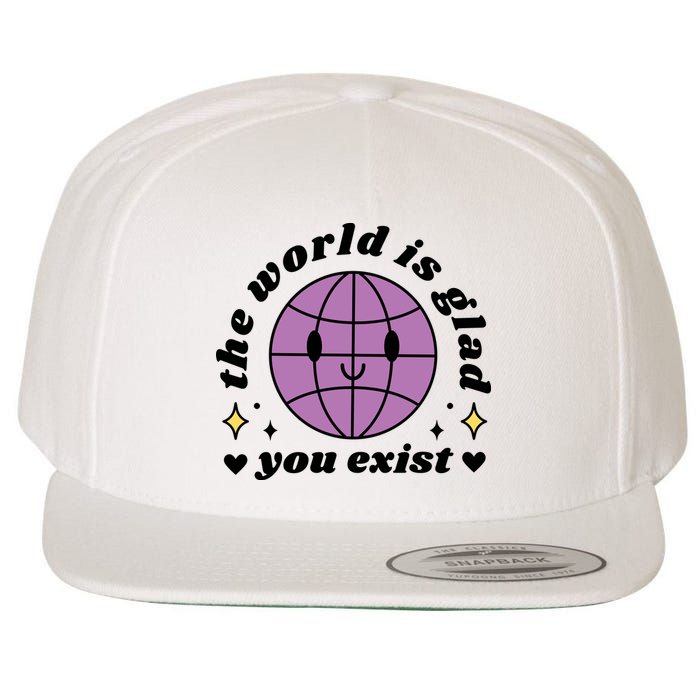 The World Is Glad You Exist Mental Health Wool Snapback Cap