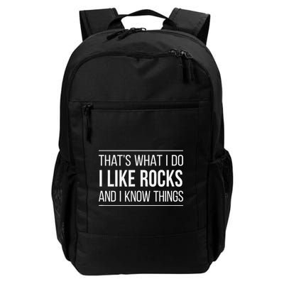 ThatS What I Do I Like Rocks And I Know Things Daily Commute Backpack