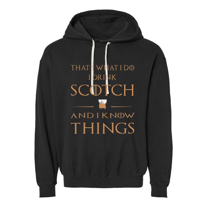 That's What I Do I Drink Scotch and I Know Things  Garment-Dyed Fleece Hoodie