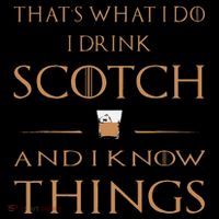 That's What I Do I Drink Scotch and I Know Things  T-Shirt