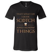 That's What I Do I Drink Scotch and I Know Things  V-Neck T-Shirt