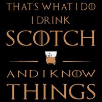 That's What I Do I Drink Scotch and I Know Things  Button