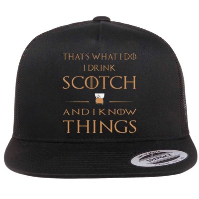 That's What I Do I Drink Scotch and I Know Things  Flat Bill Trucker Hat