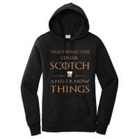That's What I Do I Drink Scotch and I Know Things  Women's Pullover Hoodie