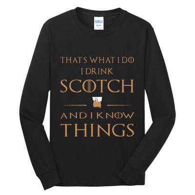 That's What I Do I Drink Scotch and I Know Things  Tall Long Sleeve T-Shirt
