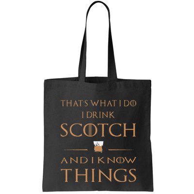 That's What I Do I Drink Scotch and I Know Things  Bag