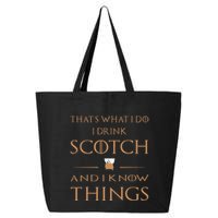 That's What I Do I Drink Scotch and I Know Things  25L Jumbo Tote