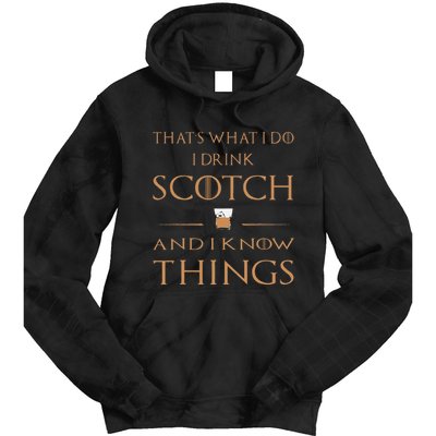 That's What I Do I Drink Scotch and I Know Things  Tie Dye Hoodie