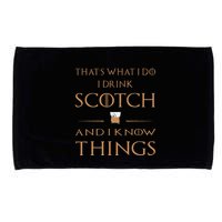 That's What I Do I Drink Scotch and I Know Things  Microfiber Hand Towel