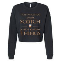 That's What I Do I Drink Scotch and I Know Things  Cropped Pullover Crew