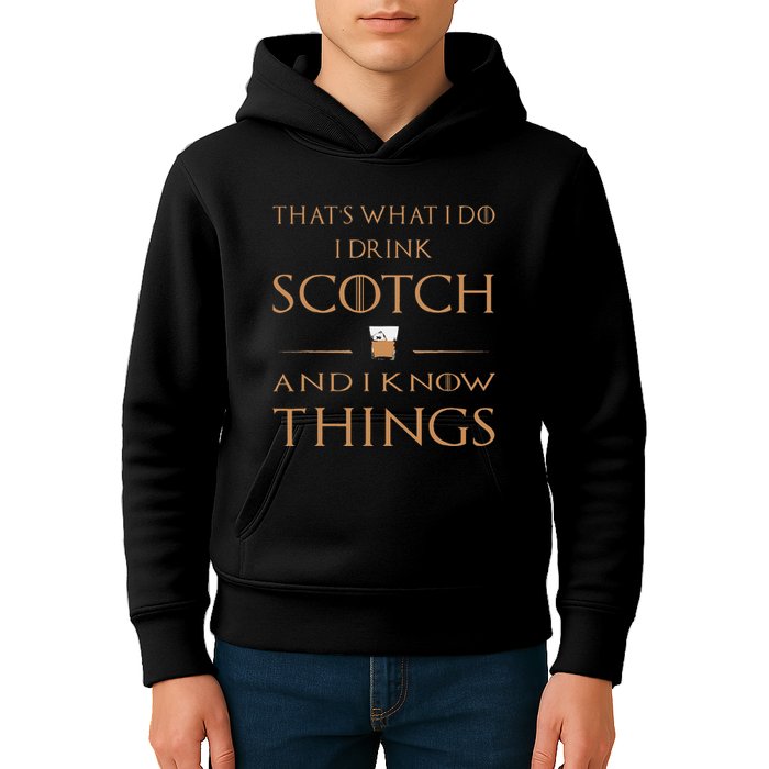 That's What I Do I Drink Scotch and I Know Things  Kids Hoodie