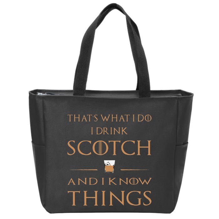 That's What I Do I Drink Scotch and I Know Things  Zip Tote Bag