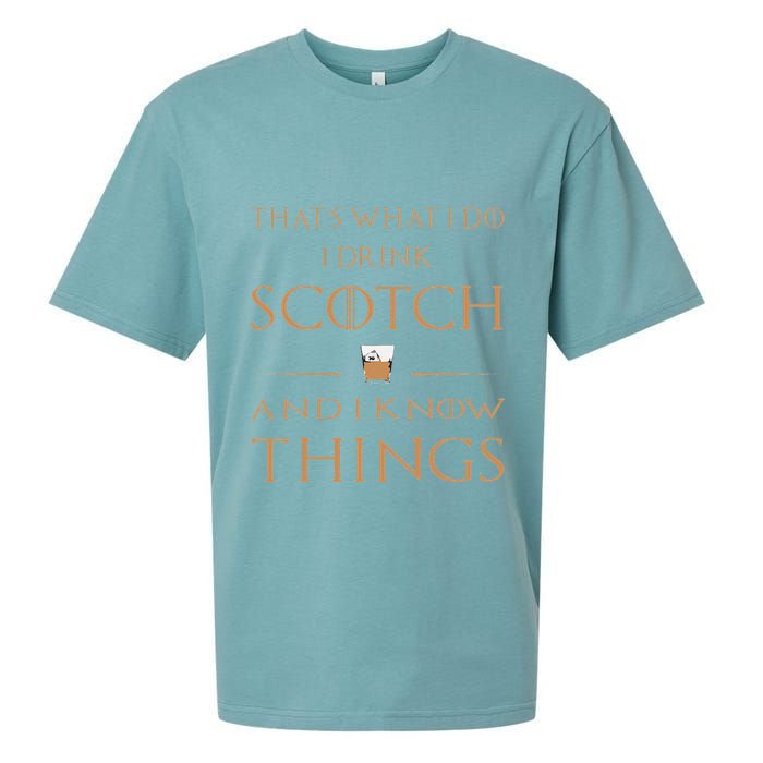 That's What I Do I Drink Scotch and I Know Things  Sueded Cloud Jersey T-Shirt