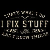 ThatS What I Do I Fix Stuff And I Know Things 16 in Basic Backpack