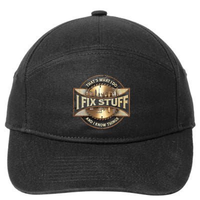 ThatS What I Do I Fix Stuff And I Know Things 7-Panel Snapback Hat