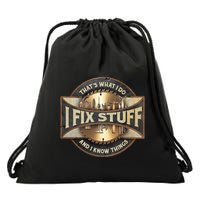 ThatS What I Do I Fix Stuff And I Know Things Drawstring Bag