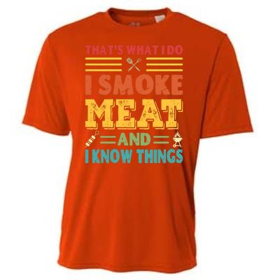 Thats What I Do I Smoke Meat And I Know Things Cooling Performance Crew T-Shirt