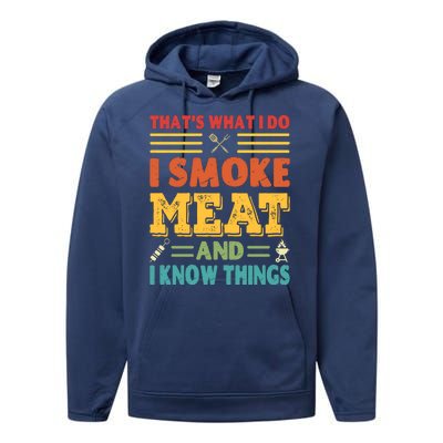 Thats What I Do I Smoke Meat And I Know Things Performance Fleece Hoodie