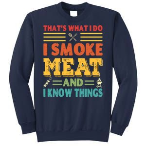 Thats What I Do I Smoke Meat And I Know Things Sweatshirt