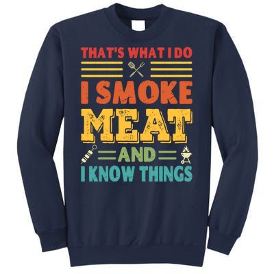 Thats What I Do I Smoke Meat And I Know Things Sweatshirt