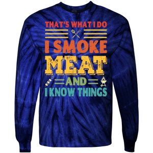 Thats What I Do I Smoke Meat And I Know Things Tie-Dye Long Sleeve Shirt