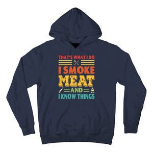 Thats What I Do I Smoke Meat And I Know Things Tall Hoodie