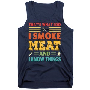 Thats What I Do I Smoke Meat And I Know Things Tank Top