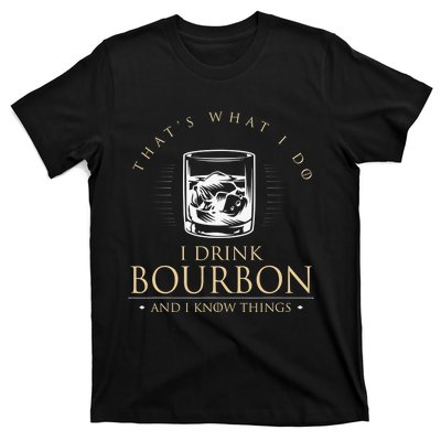 That's What I Do I Drink Bourbon And I Know Things Vintage T-Shirt