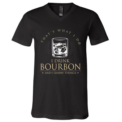 That's What I Do I Drink Bourbon And I Know Things Vintage V-Neck T-Shirt