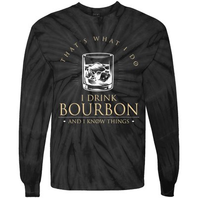 That's What I Do I Drink Bourbon And I Know Things Vintage Tie-Dye Long Sleeve Shirt