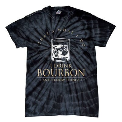 That's What I Do I Drink Bourbon And I Know Things Vintage Tie-Dye T-Shirt