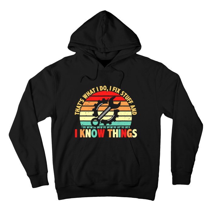 That What I Do I Fix Stuff I Know Things Vintage Mechanic Hoodie