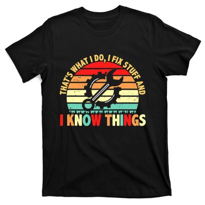 That What I Do I Fix Stuff I Know Things Vintage Mechanic T-Shirt