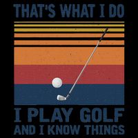 ThatS What I Do I Play Golf And I Know Things 16oz Travel Tumbler