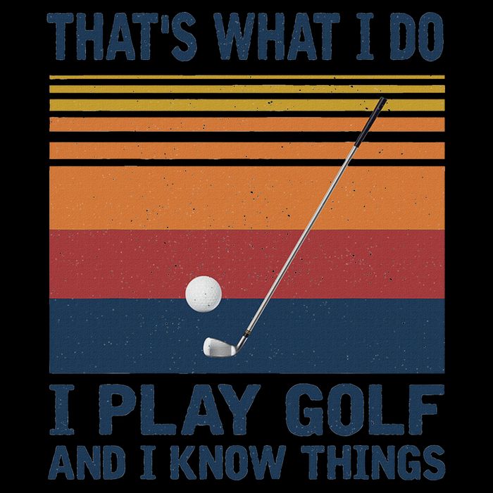 ThatS What I Do I Play Golf And I Know Things 16oz Travel Tumbler