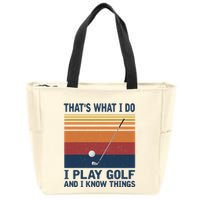 ThatS What I Do I Play Golf And I Know Things Zip Tote Bag