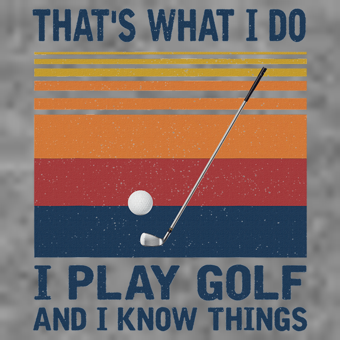 ThatS What I Do I Play Golf And I Know Things Hooded Wearable Blanket