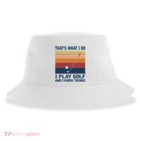 ThatS What I Do I Play Golf And I Know Things Sustainable Bucket Hat