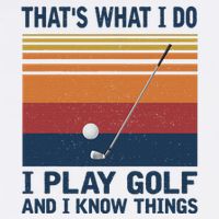 ThatS What I Do I Play Golf And I Know Things Visor